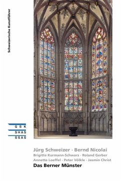 Das Berner Münster (eBook, ePUB) - Schweizer, Jürg; Nicolai, Bernd; Kurmann-Schwarz, Brigitte; Gerber, Roland; Loeffel, Annette; Völkle, Peter; Christ, Jasmin