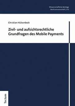 Zivil- und aufsichtsrechtliche Grundfragen des Mobile Payments - Hülsenbeck, Christian