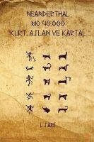 Neanderthal M.Ö. 40.000 Kurt, Aslan ve Kartal - Sari, I.