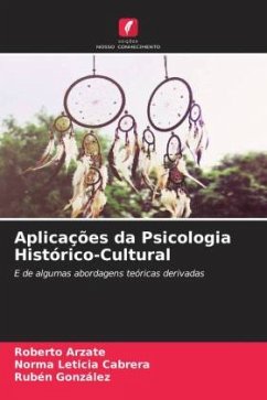 Aplicações da Psicologia Histórico-Cultural - Arzate, Roberto;Cabrera, Norma Leticia;Gonzalez, Ruben