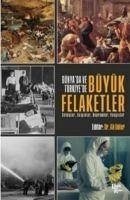 Dünyada ve Türkiyede Büyük Felaketler - Güler, Ali