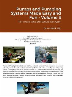 Pumps and Pumping Systems Made Easy and Fun - Volume 3 - Nelik, Lev