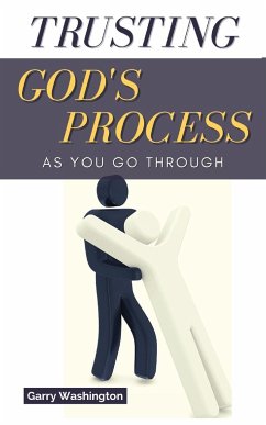 Trusting God's Process As You Go Through - Washington, Garry