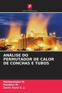 ANÁLISE DO PERMUTADOR DE CALOR DE CONCHAS E TUBOS - M., Mathanbabu;M., Pandian;S. J., Davis Hans