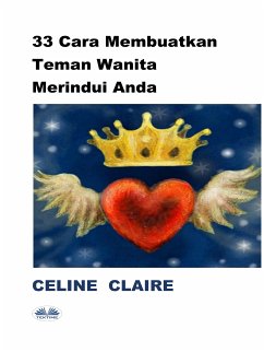 33 Cara Membuatkan Teman Wanita Merindui Anda (eBook, ePUB) - Claire, Celine