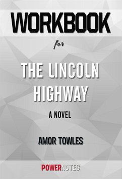 Workbook on The Lincoln Highway: A Novel by Amor Towles (Fun Facts & Trivia Tidbits) (eBook, ePUB) - PowerNotes, PowerNotes