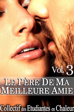 Le Père de ma Meilleure Amie Vol. 3 (eBook, ePUB) - Collectif des Etudiantes en, Chaleur