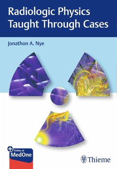 Radiologic Physics Taught Through Cases (eBook, ePUB) - Nye, Jonathon