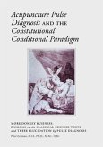 Acupuncture Pulse Diagnosis and the Constitutional Conditional Paradigm (eBook, ePUB)