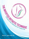 The Inverted Orthotic Technique (eBook, ePUB) The Inverted Orthotic Technique (eBook, ePUB)