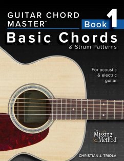 Guitar Chord Master 1: Master Basic Chords & Strum Patterns (eBook, ePUB) - Triola, Christian J.