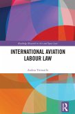 International Aviation Labour Law (eBook, ePUB) International Aviation Labour Law (eBook, ePUB)