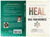Heal Your Soul Heal Your Business - 7 Core Wounds Blocking Your Business Growth and How to Break Through Them (eBook, ePUB) Heal Your Soul Heal Your Business - 7 Core Wounds Blocking Your Business Growth and How to Break Through Them (eBook, ePUB)