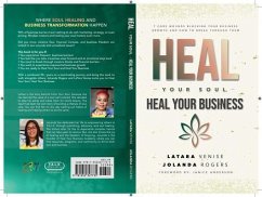 Heal Your Soul Heal Your Business - 7 Core Wounds Blocking Your Business Growth and How to Break Through Them (eBook, ePUB) - Rogers, Jolanda