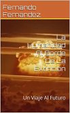 La Humanidad Al Borde De La Extinción: Un Viaje Al Futuro (eBook, ePUB)