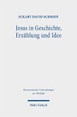 Jesus in Geschichte, Erzählung und Idee (eBook, PDF)