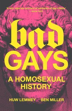 Bad Gays (eBook, ePUB) - Lemmey, Huw; Miller, Ben