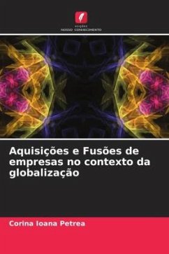 Aquisições e Fusões de empresas no contexto da globalização - Petrea, Corina Ioana