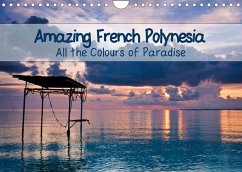 Amazing French Polynesia (Wall Calendar 2023 DIN A4 Landscape)