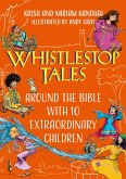 Whistlestop Tales: Around the Bible with 10 Extraordinary Children (eBook, ePUB)