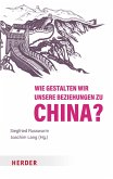 Wie gestalten wir unsere Beziehungen zu China? (eBook, ePUB)
