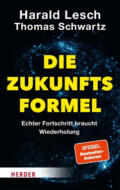 Die Zukunftsformel (eBook, PDF) - Lesch, Harald; Schwartz, Thomas; Biallowons, Simon