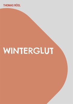 Winterglut (eBook, ePUB) - Rösl, Thomas