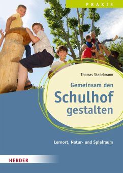Gemeinsam den Schulhof gestalten (eBook, PDF) - Stadelmann, Thomas