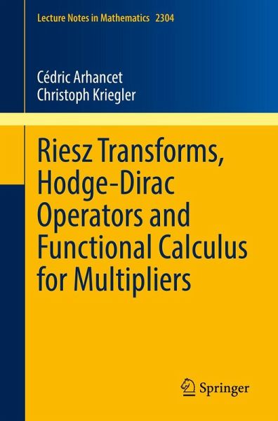 Riesz Transforms, Hodge-Dirac Operators and Functional Calculus for Multipliers (eBook, PDF)