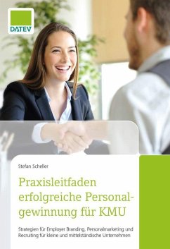 Praxisleitfaden erfolgreiche Personalgewinnung für KMU (eBook, ePUB) - Scheller, Stefan