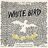 White Bird - Wie ein Vogel... - Bild 1