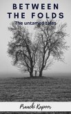 Between The folds - The Untamed Tales (eBook, ePUB)