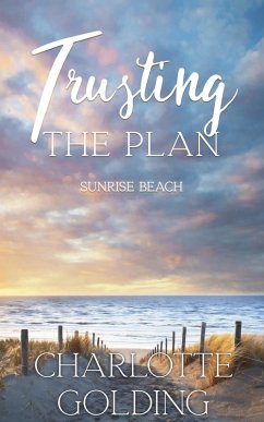 Trusting the Plan (Sunrise Beach, #2) (eBook, ePUB) - Golding, Charlotte