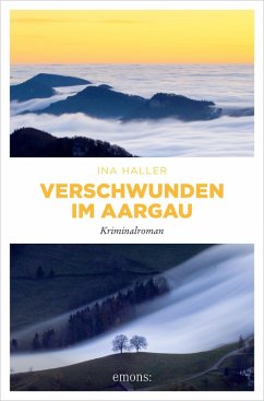 Verschwunden im Aargau (eBook, ePUB) - Haller, Ina