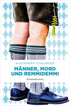 Männer, Mord und Remmidemmi (eBook, ePUB) - Stiglmeier, Alexandra