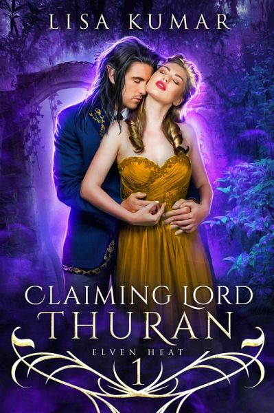 Claiming Lord Thuran (Elven Heat) (eBook, ePUB)