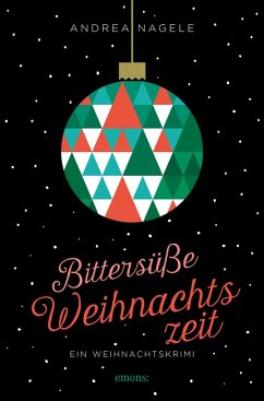 Bittersüße Weihnachtszeit (eBook, ePUB) - Nagele, Andrea