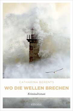 Wo die Wellen brechen (eBook, ePUB) - Berents, Catharina