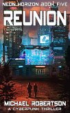 Reunion: A Cyberpunk Thriller (Neon Horizon, #5) (eBook, ePUB)