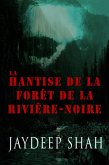 La Hantise de la Forêt de la Rivière-Noire (FICTION / Histoires courtes) (eBook, ePUB)
