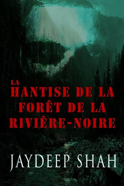 La Hantise de la Forêt de la Rivière-Noire (FICTION / Histoires courtes) (eBook, ePUB)