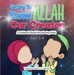 Getting to know Allah Our Creator (Islamic Books for Muslim Kids) (eBook, ePUB) - Seeker, The Sincere