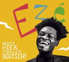 Heute Hier Morgen Deutsch - Ezé