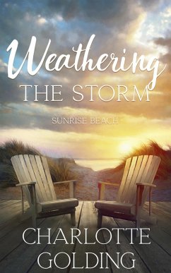 Weathering the Storm (Sunrise Beach, #1) (eBook, ePUB) - Golding, Charlotte