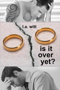 Is It Over Yet? (eBook, ePUB) - Witt, L.A.