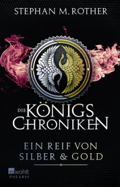 Ein Reif von Silber und Gold / Die Königs-Chroniken Bd.3  - Rother, Stephan M.