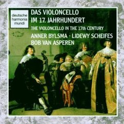 Virtuose Violoncellomusik aus dem 17. Jahrhundert - Anner Bylsma, Lidewy Scheifes, Bob van Asperen