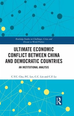 Ultimate Economic Conflict between China and Democratic Countries (eBook, ePUB) - Chu, C. Y. C.; Lee, P. C.; Lin, C. C.; Lo, C. F.