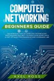 Computer Networking Beginners Guide: An Introduction on Wireless Technology and Systems Security to Pass CCNA Exam, With a Hint of Linux Programming and Command Line (eBook, ePUB)