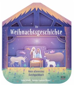 Die Weihnachtsgeschichte - Mein allererstes Durchguckbuch - Schalk, Anita